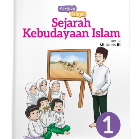 Merdeka Belajar: Sejarah Kebudayaan Islam MI Kelas III