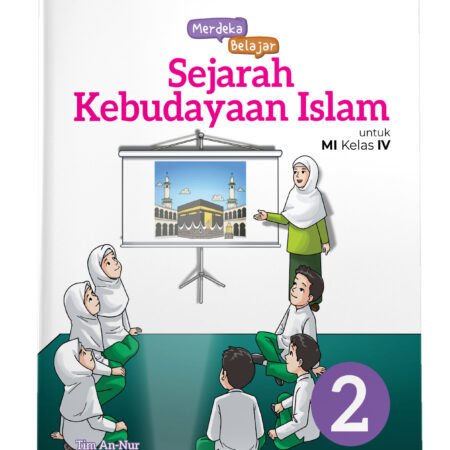 Merdeka Belajar: Sejarah Kebudayaan Islam MI Kelas IV
