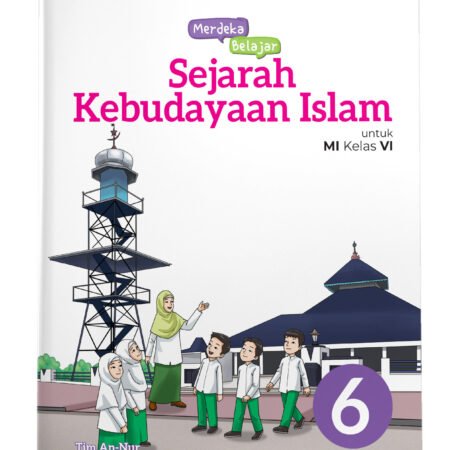 Merdeka Belajar: Sejarah Kebudayaan Islam MI Kelas VI