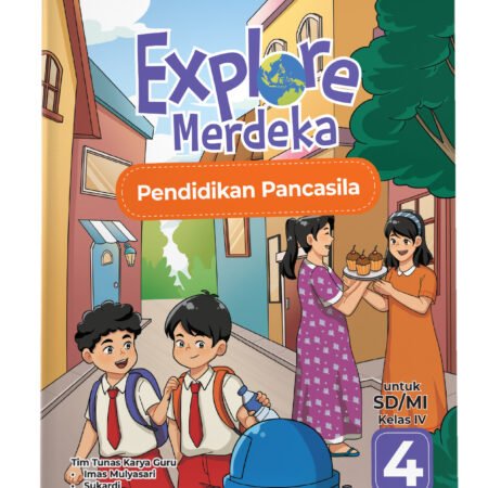 Explore Merdeka: Pendidikan Pancasila SD/MI Kelas IV