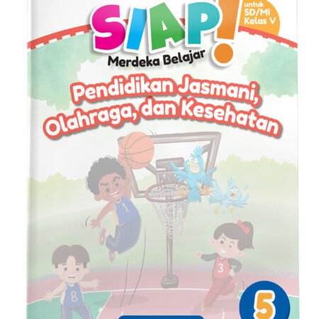 SIAP Merdeka Belajar: Pendidikan Jasmani, Olahraga, dan Kesehatan SD/MI Kelas V