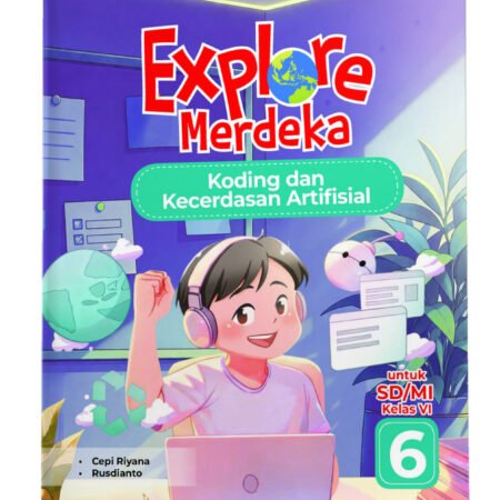 Explore Merdeka: Koding dan Kecerdasan Artifisial SD/MI Kelas VI