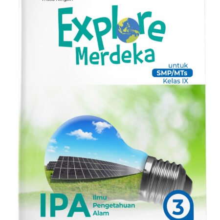 Explore Merdeka: Ilmu Pengetahuan Alam SMP/MTs Kelas IX