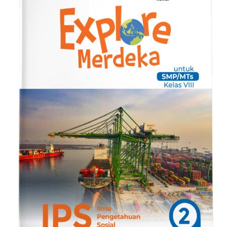 Explore Merdeka: Ilmu Pengetahuan Sosial SMP/MTs Kelas VIII