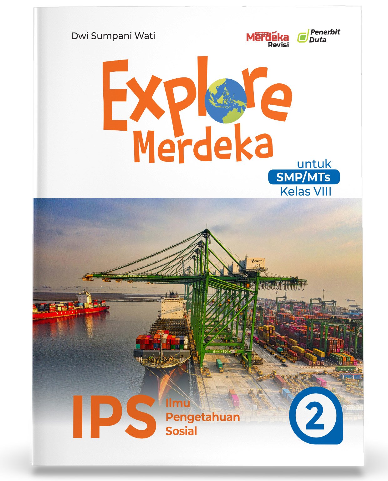 Explore Merdeka: Ilmu Pengetahuan Sosial SMP/MTs Kelas VIII