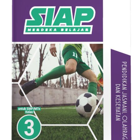 SIAP Merdeka Belajar: Pendidikan Jasmani, Olahraga, dan Kesehatan SMP/MTs Kelas IX