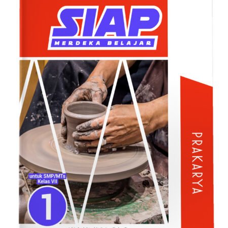 SIAP Merdeka Belajar: Prakarya SMP/MTs Kelas VII