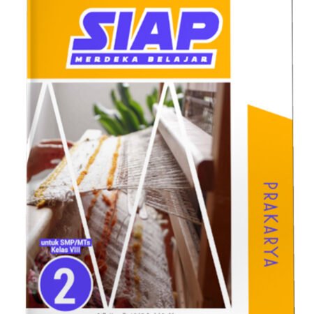 SIAP Merdeka Belajar: Prakarya SMP/MTs Kelas VIII