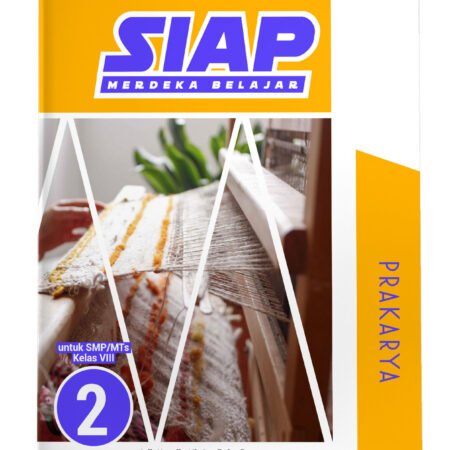 SIAP Merdeka Belajar: Prakarya SMP/MTs Kelas VIII