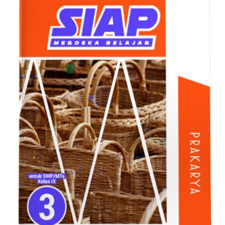 SIAP Merdeka Belajar: Prakarya SMP/MTs Kelas IX