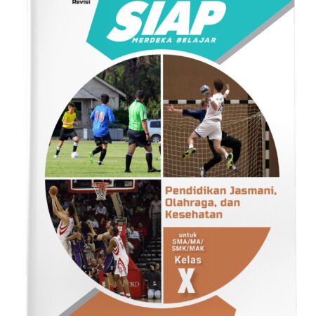 SIAP Merdeka Belajar: Pendidikan Jasmani, Olahraga, dan Kesehatan SMA/MA Kelas X
