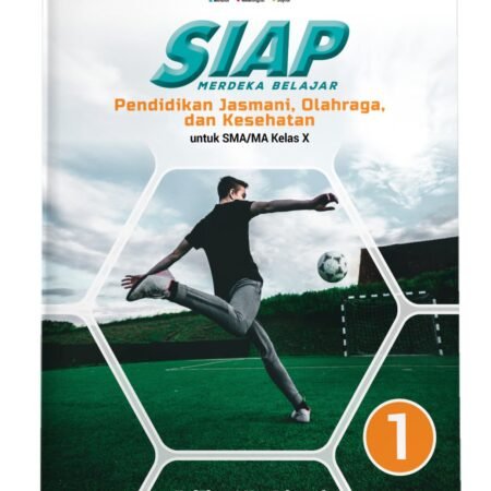 SIAP Merdeka Belajar: Pendidikan Jasmani, Olahraga, dan Kesehatan SMA/MA Kelas X