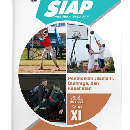 SIAP Merdeka Belajar: Pendidikan Jasmani, Olahraga, dan Kesehatan SMA/MA Kelas XI