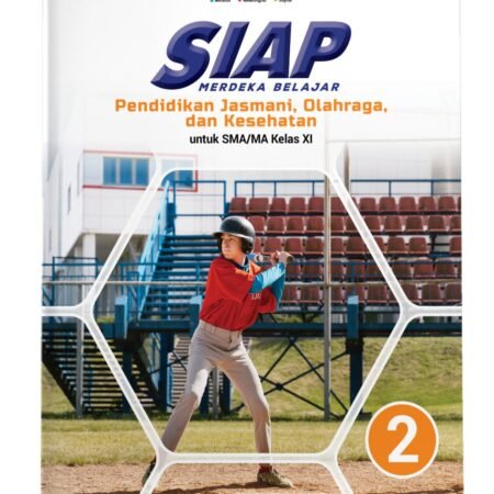 SIAP Merdeka Belajar: Pendidikan Jasmani, Olahraga, dan Kesehatan SMA/MA Kelas XI