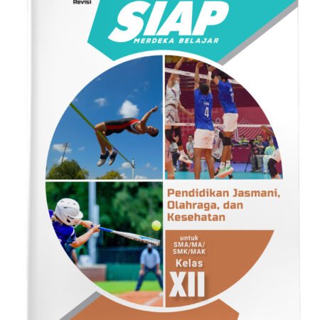 SIAP Merdeka Belajar: Pendidikan Jasmani, Olahraga, dan Kesehatan SMA/MA Kelas XII