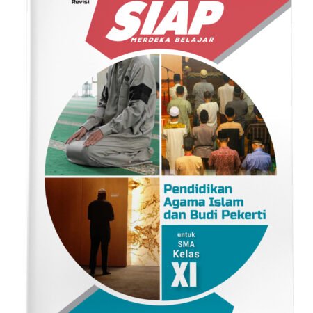 SIAP Merdeka Belajar: Pendidikan Agama Islam dan Budi Pekerti untuk SMA Kelas XI