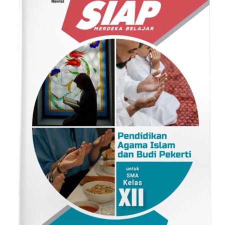 SIAP Merdeka Belajar: Pendidikan Agama Islam dan Budi Pekerti untuk SMA Kelas XII