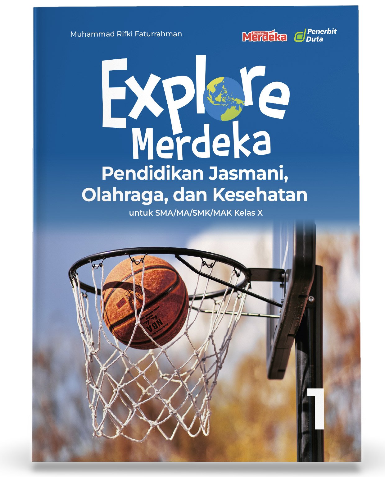 Explore Merdeka: Pendidikan Jasmani, Olahraga, dan Kesehatan SMA/MA Kelas X